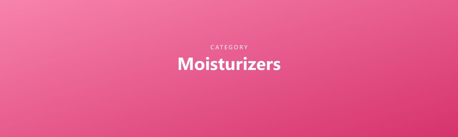 Moisturizers