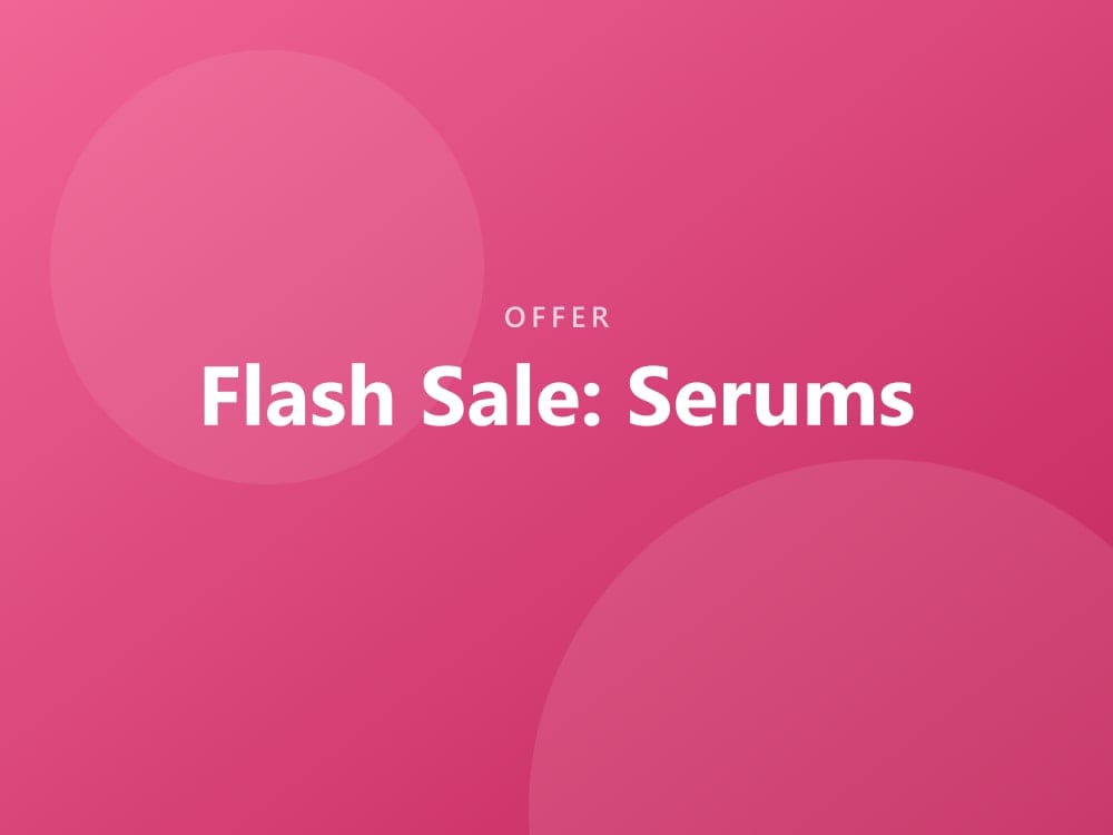 Flash Sale: Serums