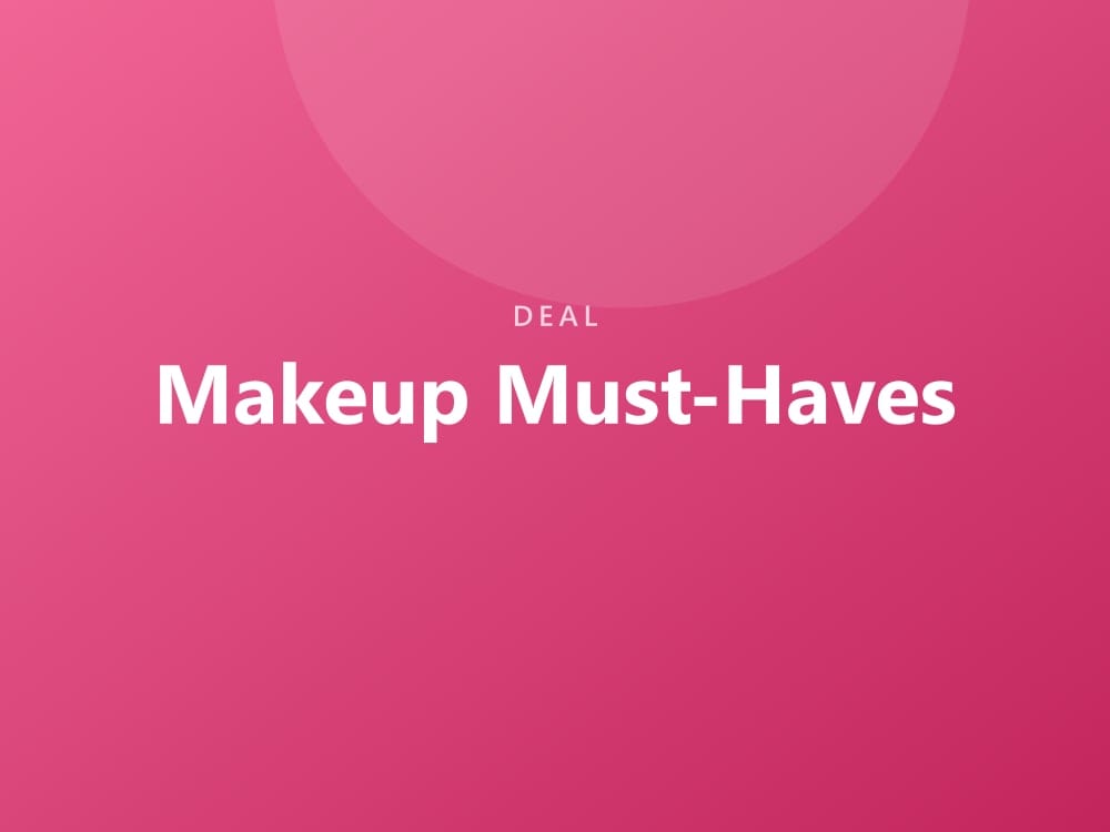 Makeup Must-Haves